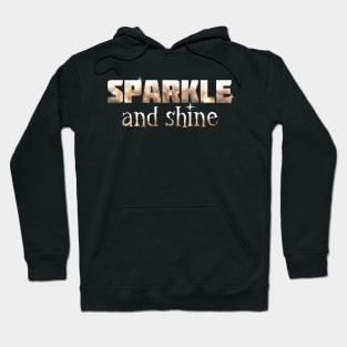 Sparkle and shine Hoodie